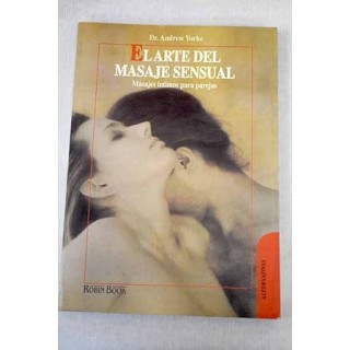 El arte del masaje sensual. Masajes íntimos para parejas.
